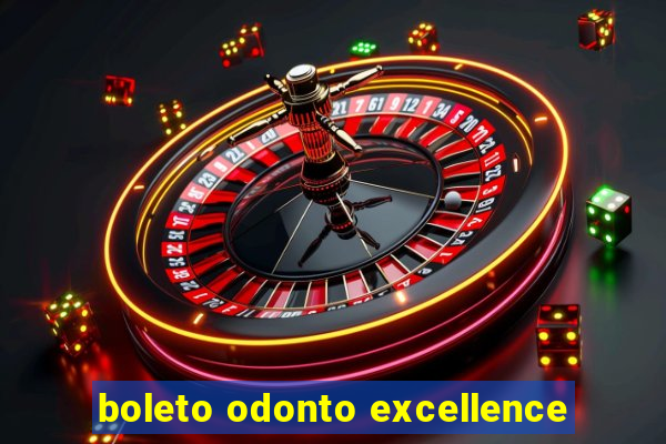 boleto odonto excellence